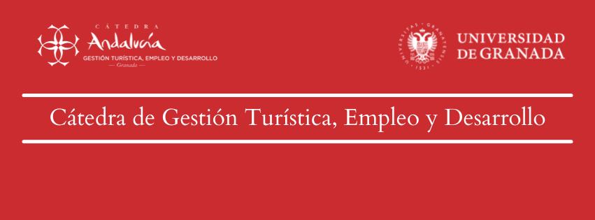 Cátedra de Gestión Turística, Empleo y Desarrollo - UGR